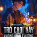 Trò Chơi Này Không Bình Thường: Dân mạng review thế nào?