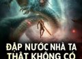Đánh giá một chút tiểu thuyết Đập Nước Nhà Ta Thật Không Có Cự Mãng